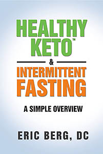 Health Keto and Intermittent Fasting, Dr. Eric Berg