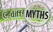5 Myths about C. difficile